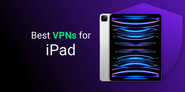 Best VPN for IPad Streaming (1)