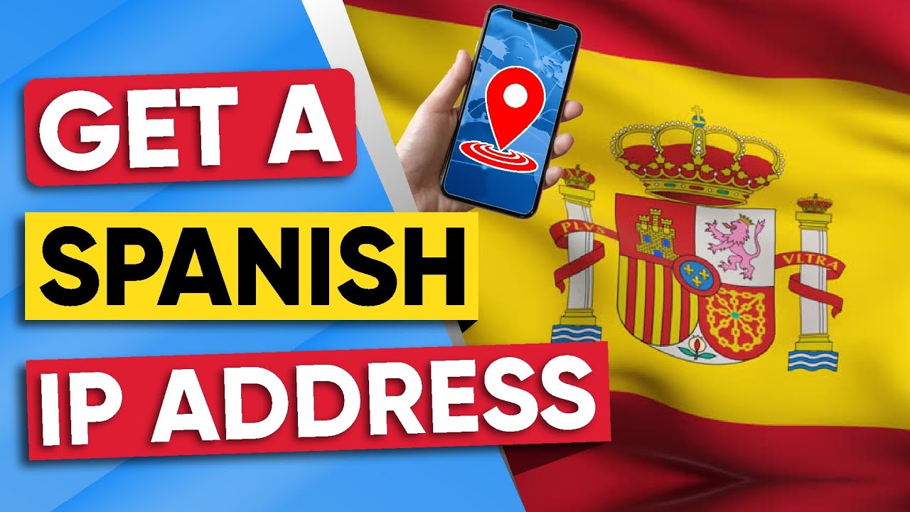 Best VPN For Spain IP Address