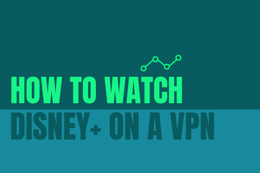 how-to-watch-disney-plus-on-vpn